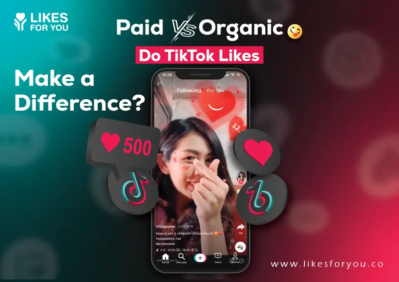 
					Paid vs. Organic: Do TikTok Likes Make a Difference?