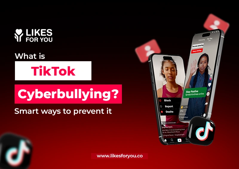 What is TikTok Cyberbullying? 15 Smart Ways to Prevent It