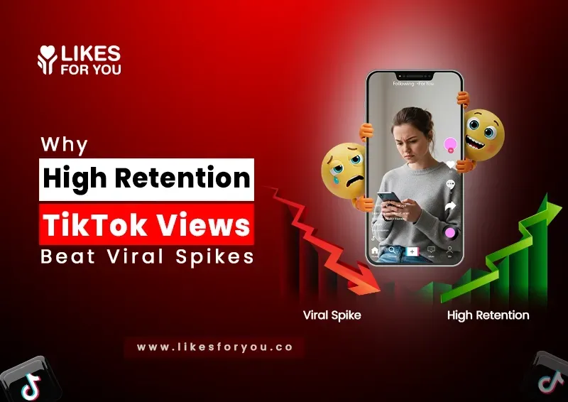 Why High Retention TikTok Views Beat Viral Spikes?