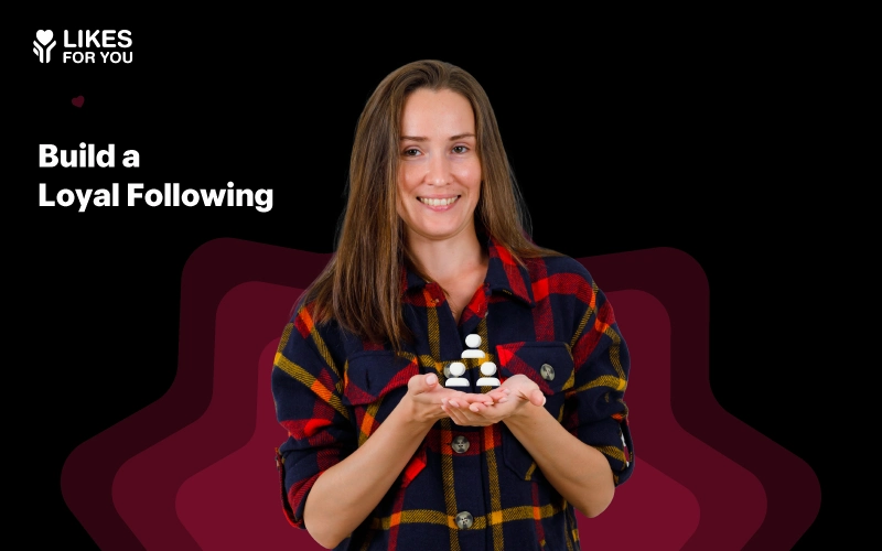Build Loyal Following